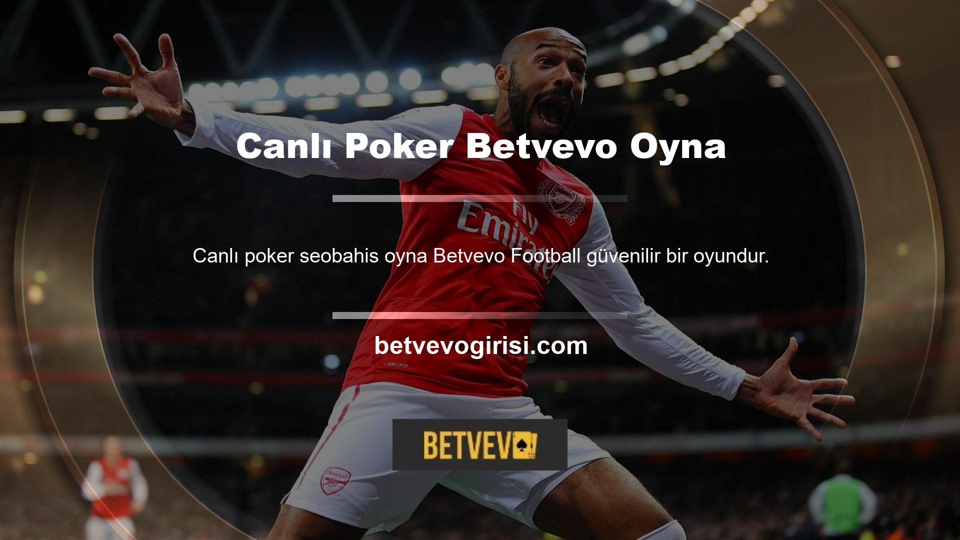Betvevo Canlı Poker oynayın ve futbol bahis sitelerinde güvenilir şekilde bahis yapın