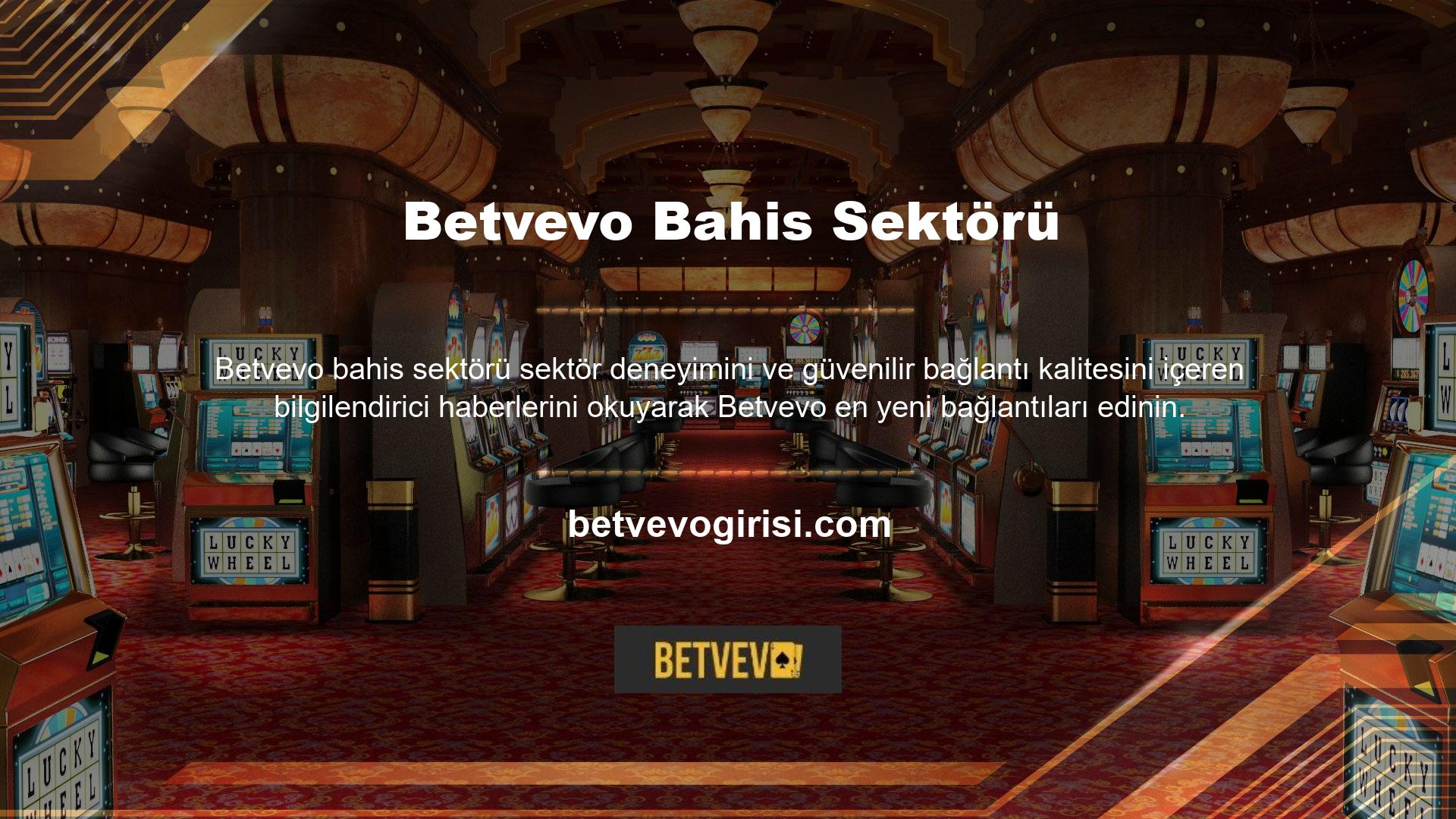 Sondaki giriş adresi Betvevo olarak tanımlanır